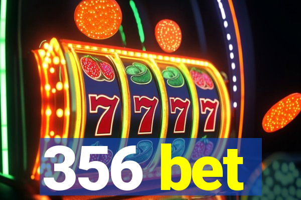 356 bet