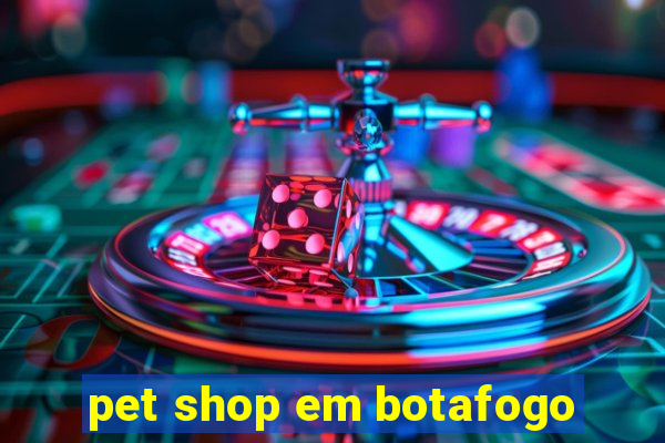 pet shop em botafogo