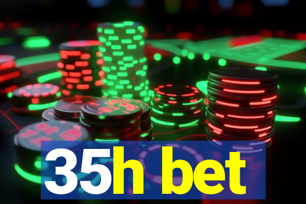 35h bet