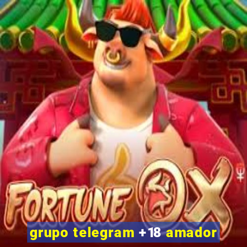 grupo telegram +18 amador