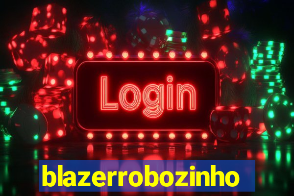 blazerrobozinho