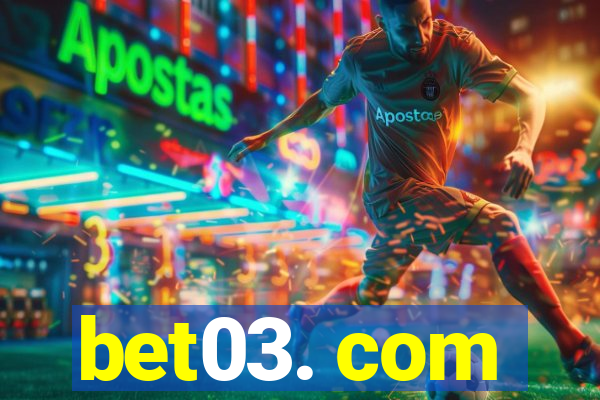 bet03. com