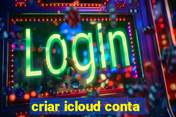 criar icloud conta