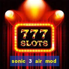 sonic 3 air mod extra slot shadow