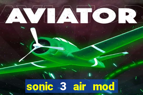 sonic 3 air mod extra slot shadow