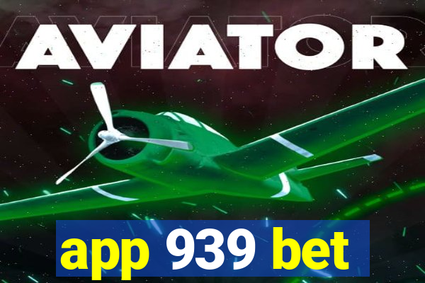 app 939 bet