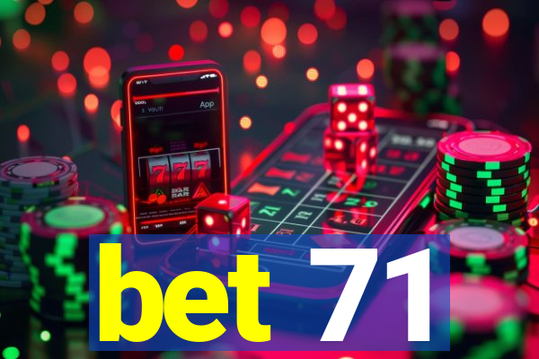 bet 71