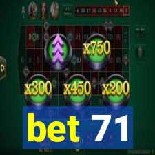 bet 71