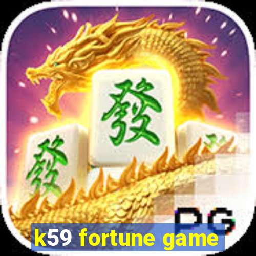 k59 fortune game