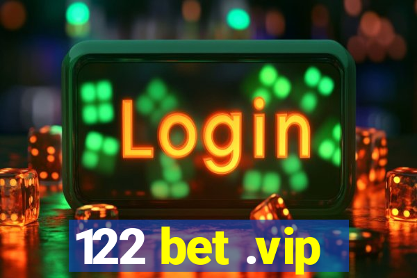 122 bet .vip