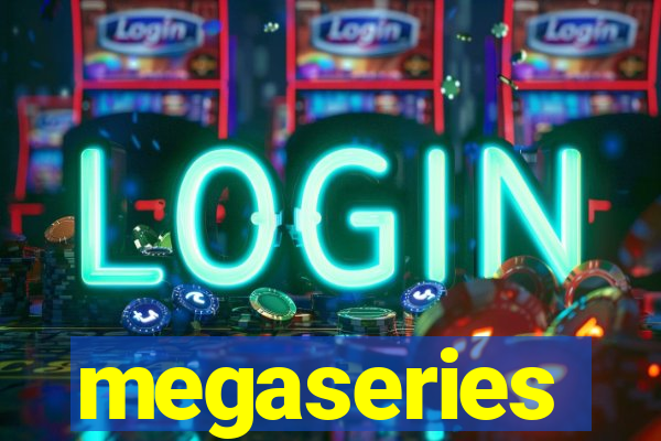 megaseries