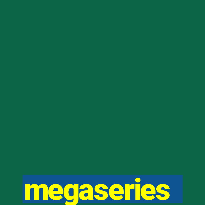 megaseries