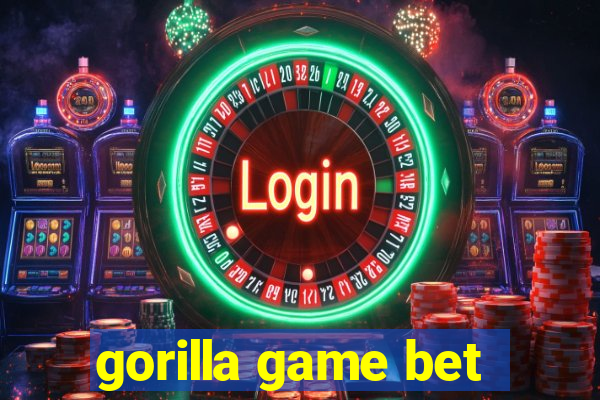 gorilla game bet