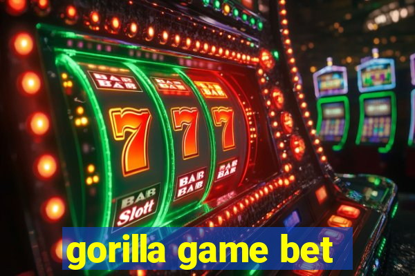 gorilla game bet