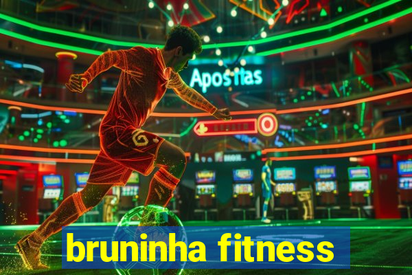 bruninha fitness