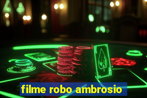 filme robo ambrosio