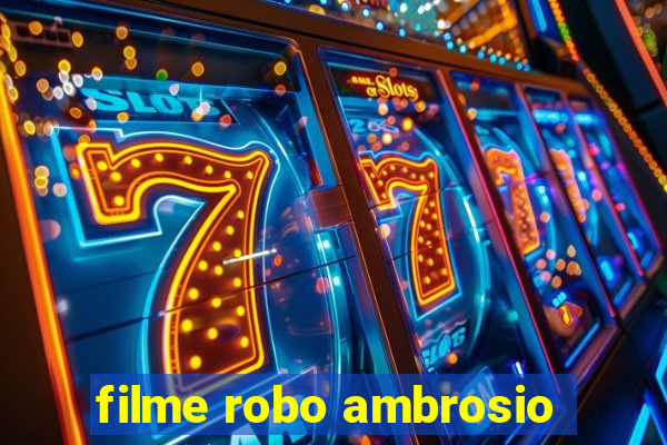 filme robo ambrosio