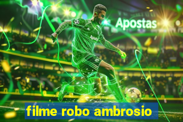 filme robo ambrosio