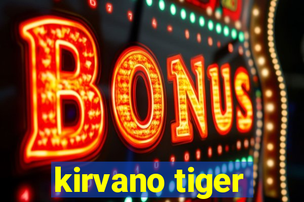 kirvano tiger