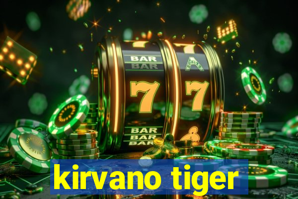 kirvano tiger