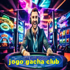 jogo gacha club