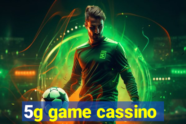 5g game cassino