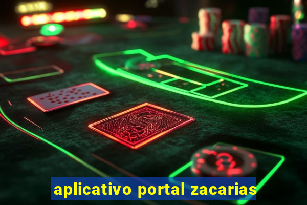 aplicativo portal zacarias