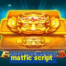 matfic script