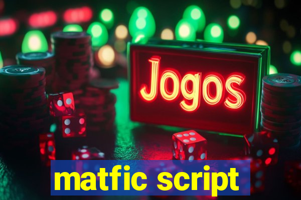 matfic script