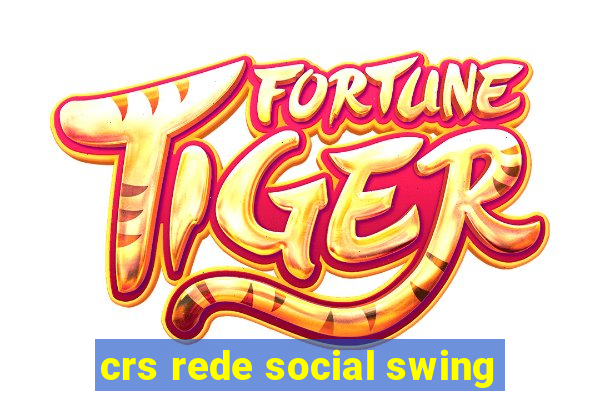 crs rede social swing