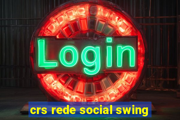 crs rede social swing