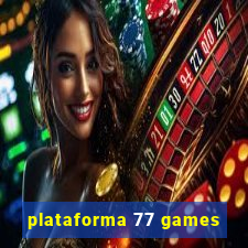 plataforma 77 games