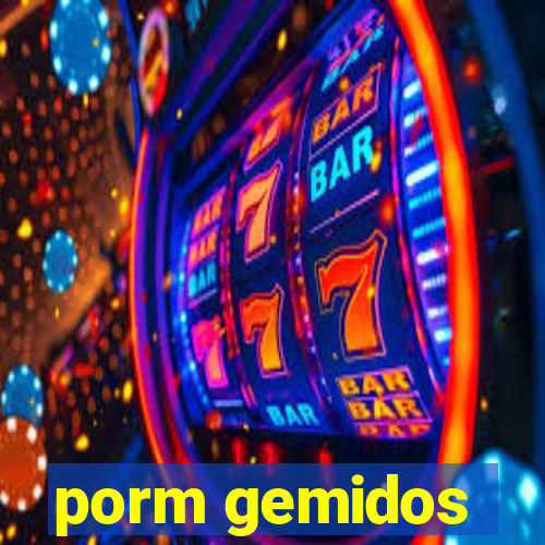 porm gemidos