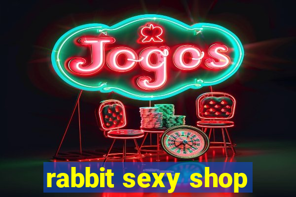 rabbit sexy shop