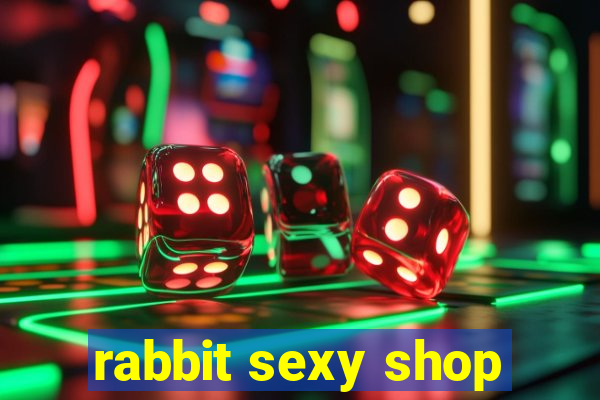 rabbit sexy shop