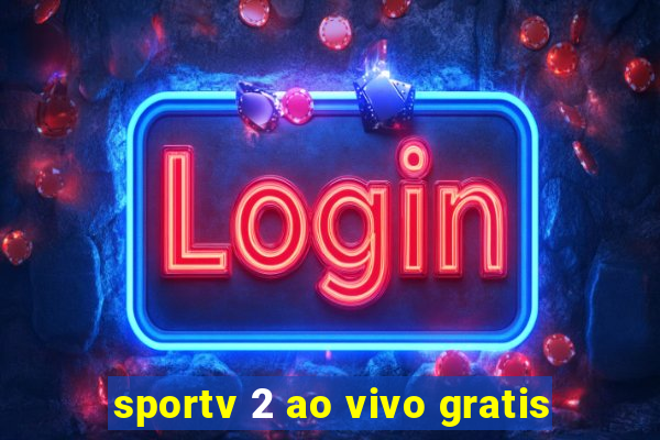 sportv 2 ao vivo gratis