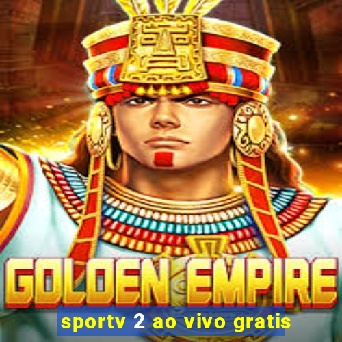 sportv 2 ao vivo gratis