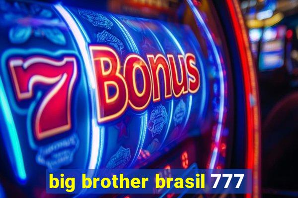 big brother brasil 777