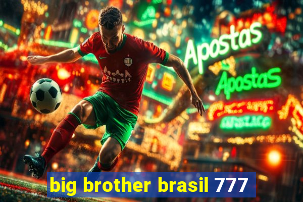 big brother brasil 777