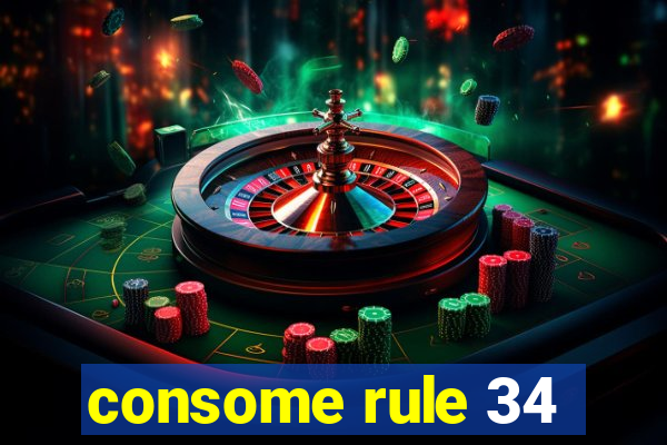 consome rule 34