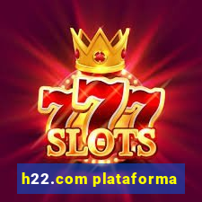 h22.com plataforma