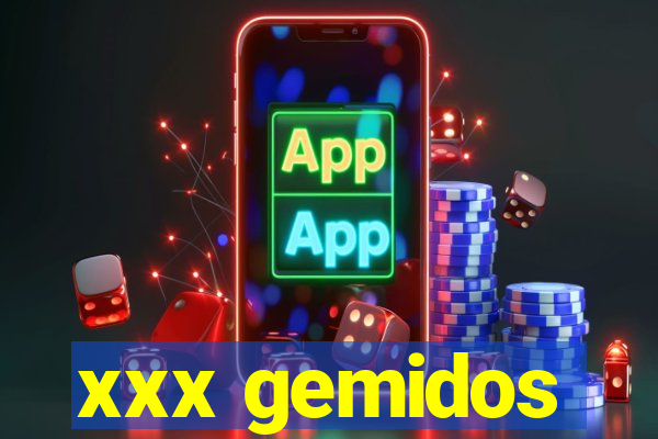 xxx gemidos