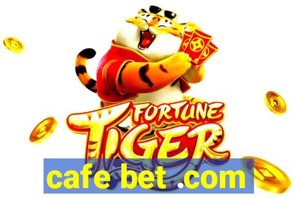 cafe bet .com