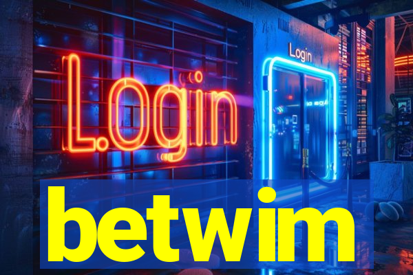 betwim