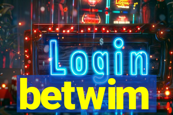 betwim