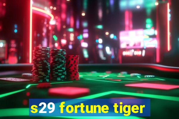 s29 fortune tiger