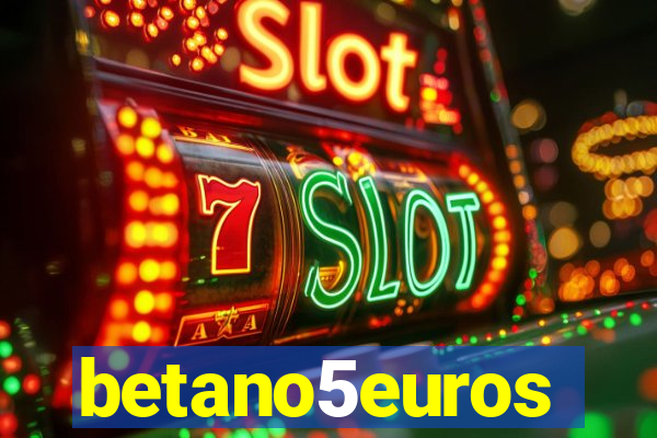 betano5euros