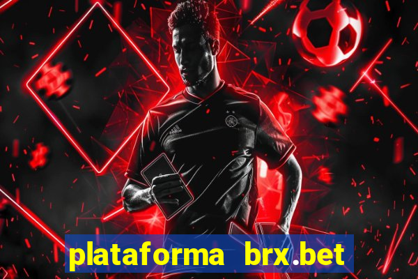 plataforma brx.bet é confiável