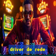 driver de rede windows 7 32 bits