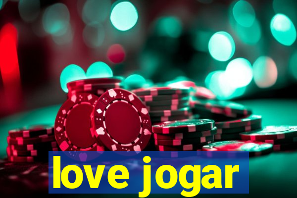 love jogar